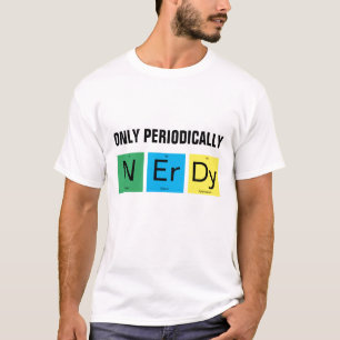 Periodically Nerdy Funny Chemistry Science  T-Shirt
