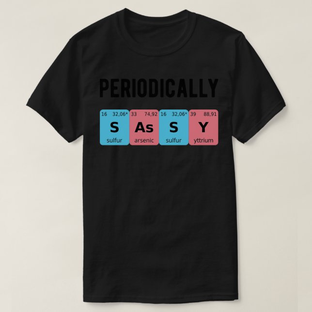 Periodically Sassy II T-Shirt (Design Front)