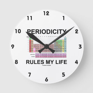 Periodicity Rules My Life (Periodic Table) Round Clock