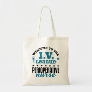 Perioperative Nurse Welcome to the I.V. League Tote Bag