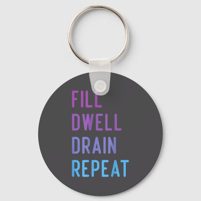 Peritoneal Dialysis Fill Dwell Drain Repeat Funny  Key Ring (Front)