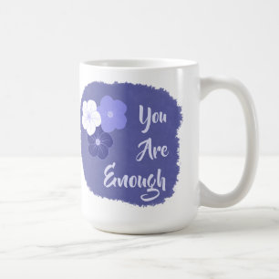 Periwinkle Blue Flowers - You are Enough Coffee Mug