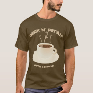 Perk N' Petals T-Shirt