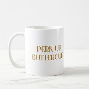 Perk Up Buttercup Mug