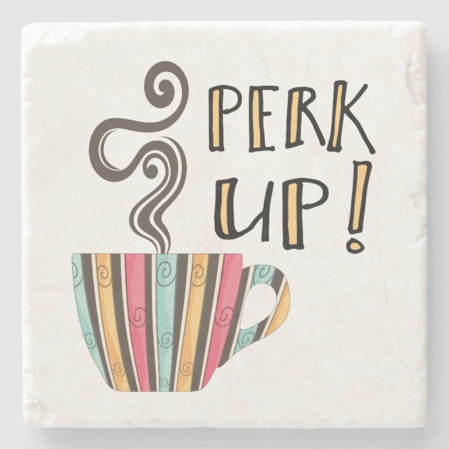 Perk Up Coffee Quote Stone Coaster (Front)