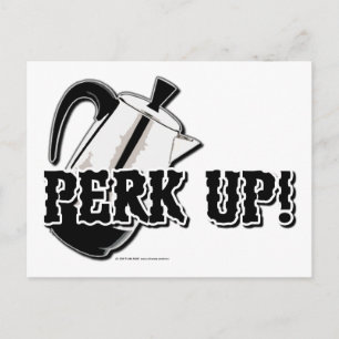 Perk Up! Postcard