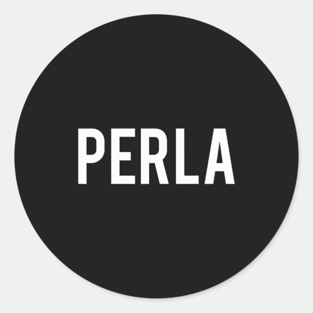Perla - Cool New Funny Name Fan Gift Tee  Classic Round Sticker (Front)