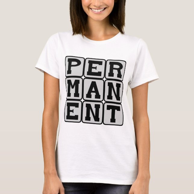 Permanent, In For The Long Haul T-Shirt (Front)