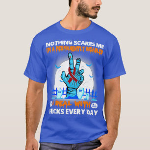 Permanently Disabled Awareness Nothing Scares Me H T-Shirt
