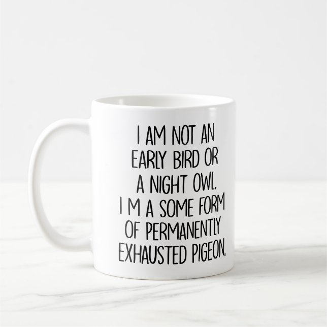 Permanently Exhausted Pigeon Funny Sarcastic Coffee Mug (Left)