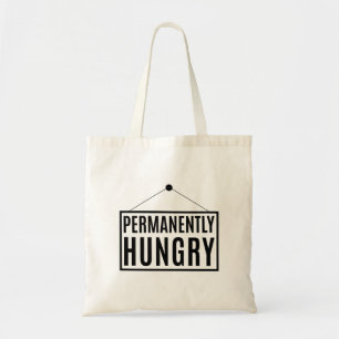 Permanently Hungry         Tote Bag