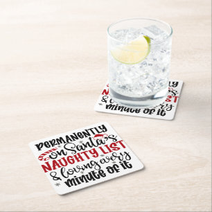 Permanently on Santa's Naught list and Loving Ever Square Paper Coaster