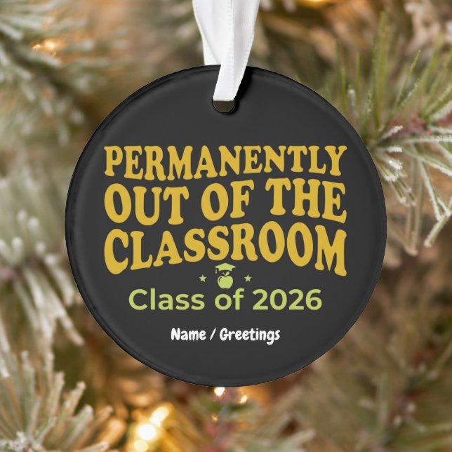 Permanently Out of the Classroom Funny Teacher  Ornament (Tree)