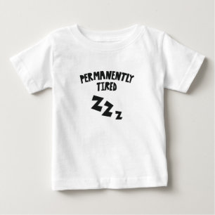 Permanently Tired Lazy Humour Baby T-Shirt
