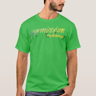 Permission to dance with lettering T-Shirt