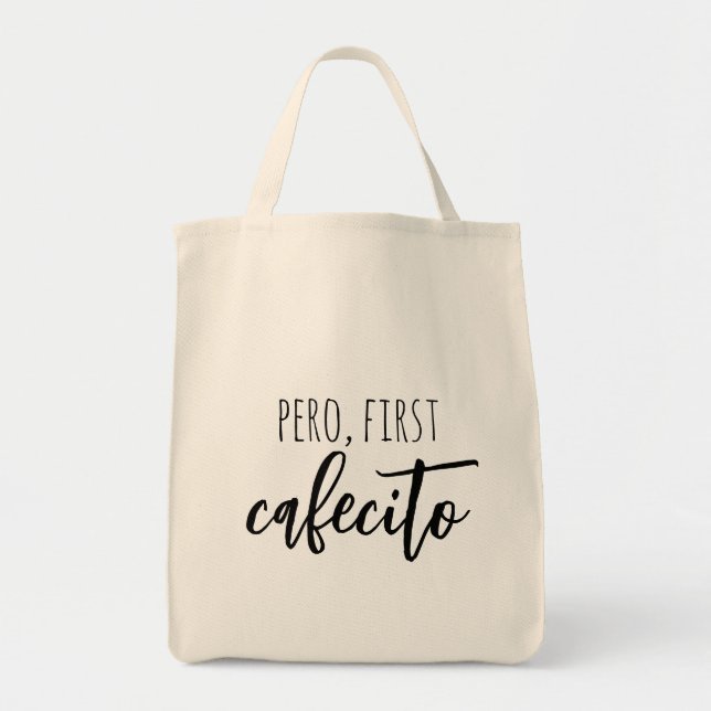 Pero First Cafecito Funny Spanish Coffee Quote Tote Bag (Front)