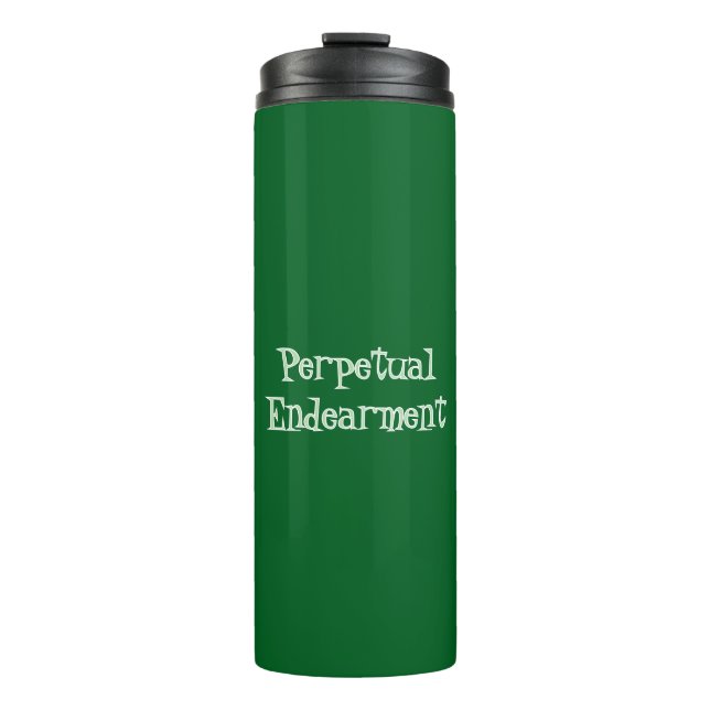 Perpetual Endearment Thermal Tumbler (Front)