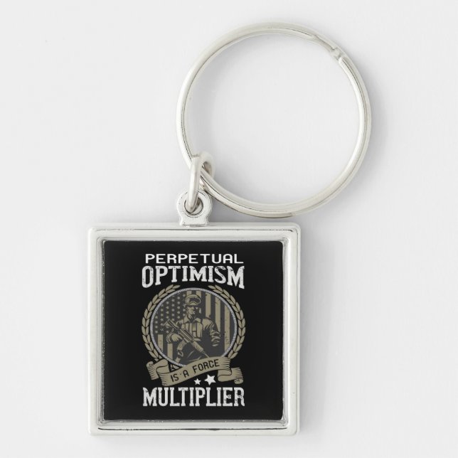 Perpetual Optimism Is A Force Multiplier Key Ring (Front)