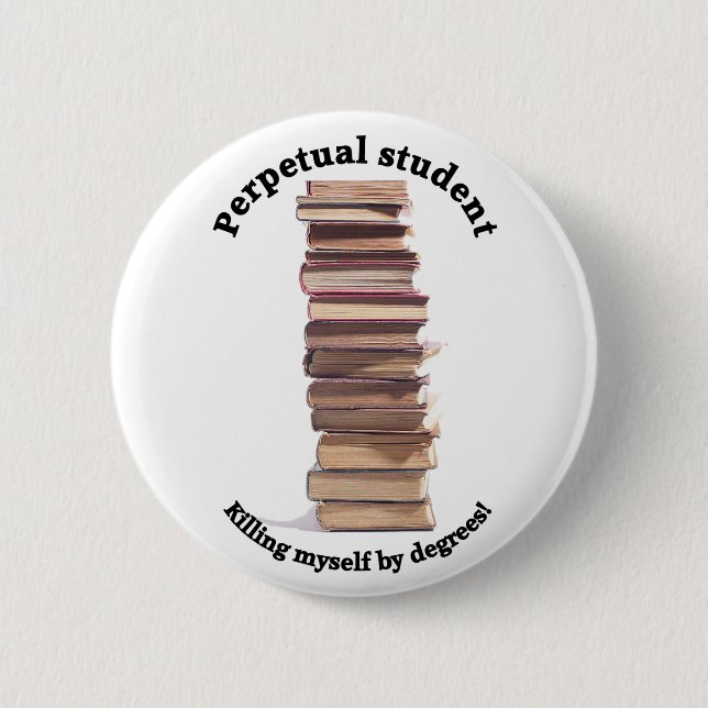 perpetual student button (Front)