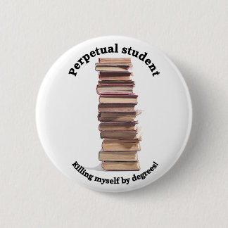 perpetual student button