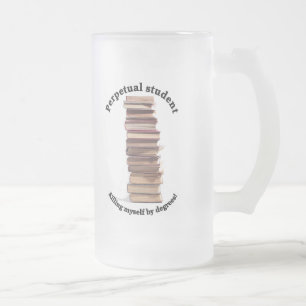 perpetual student frosted glass mug
