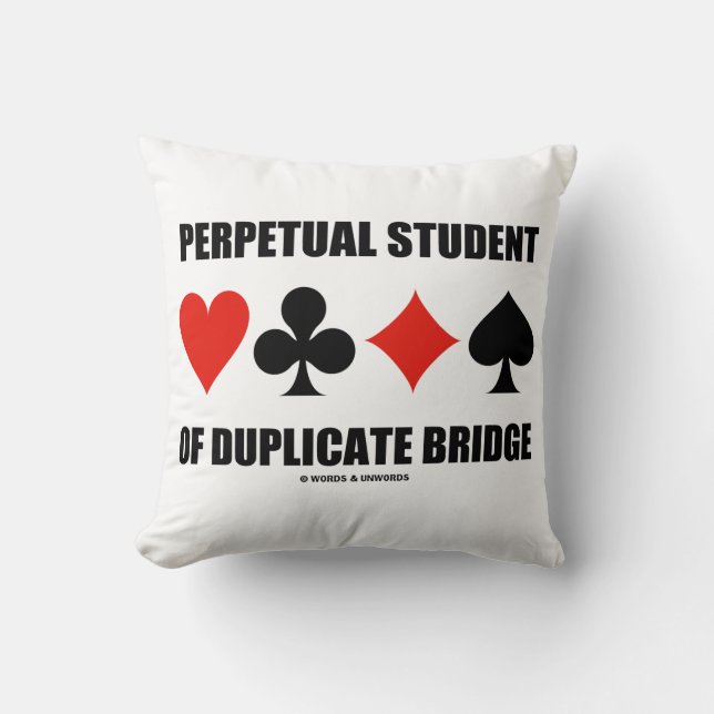 Perpetual Student Of Duplicate Bridge Card Suits Cushion (Front)