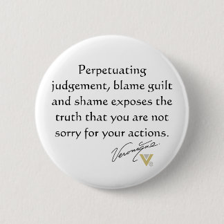 Perpetuating judgement, blame guilt and shame 6 cm round badge