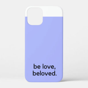 Perriwinkle iPhone Cover with 'Be Love, Beloved.'