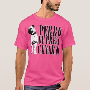 Perro de Presa Canario Dogo Canario  (7) T-Shirt
