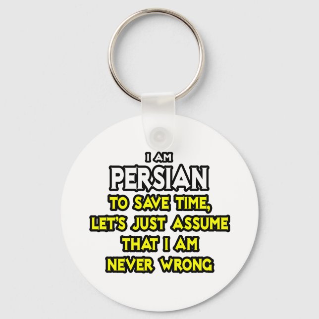Persian...Assume I Am Never Wrong Key Ring (Front)