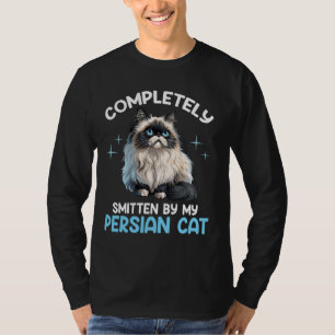Persian Cat COMPLETELY SMITTEN BY MY PERSIAN CAT F T-Shirt