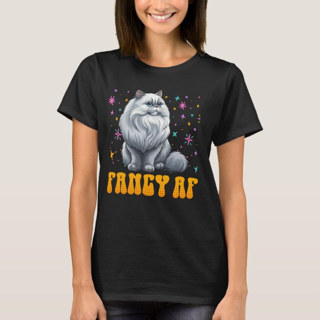 Persian Cat FANCY AF Funny Persian Cats Owners T-Shirt (Front)