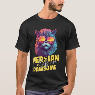 Persian Cat Lovers PERSIAN CATS ARE PAWSOME Funny T-Shirt