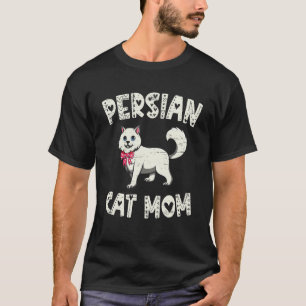 Persian Cat Mum Mother's Day Cat Cat Owner Kitten T-Shirt