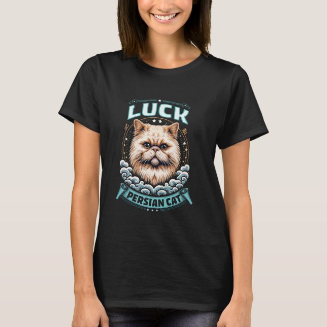 Persian Cat Owner LUCK IS PERSIAN CAT Lovers T-Shirt (Front)