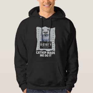 Persian Cats CATNIP MADE ME DO IT Funny WANTED 1 Hoodie