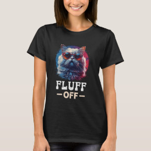 Persian Cats Funny FLUFF OFF Cool Persian Cat Vint T-Shirt