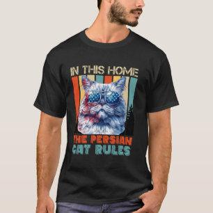 Persian Cats IN THE HOME THE PERSIAN CAT RULES Vin T-Shirt