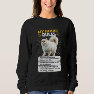 Persian Cats MY HOUSE RULES Funny Persian Cats Own Sweatshirt