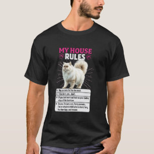 Persian Cats MY HOUSE RULES Funny Persian Cats Own T-Shirt
