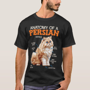 Persian Cats THE ANATOMY OF THE PERSIAN CAT Cat Ow T-Shirt