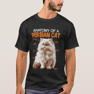 Persian Cats THE ANATOMY OF THE PERSIAN CAT Cat Ow T-Shirt