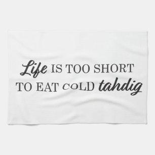 Persian cooking kitchen towel: Eat TAHDIG first! Tea Towel