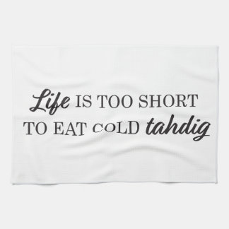 Persian cooking kitchen towel: Eat TAHDIG first! Tea Towel