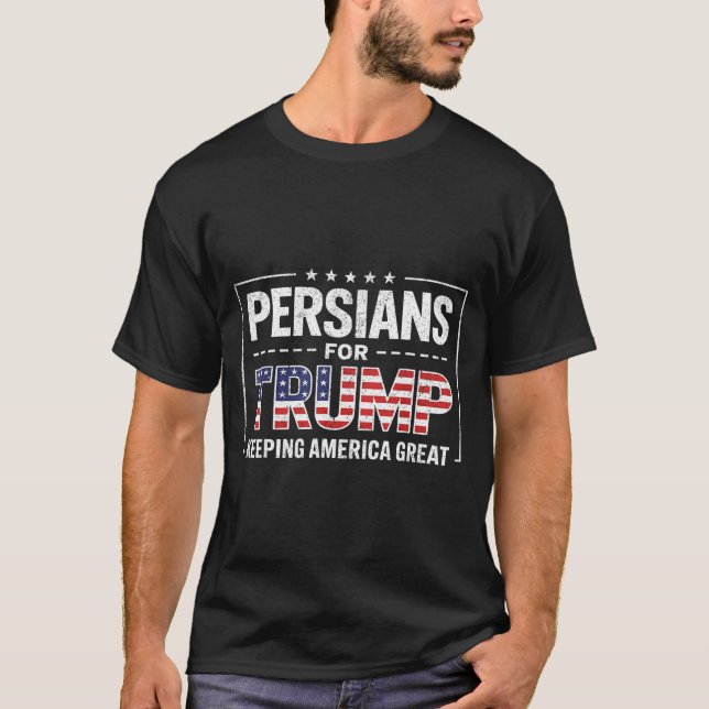 Persians For Trump Keeng America Great  T-Shirt (Front)