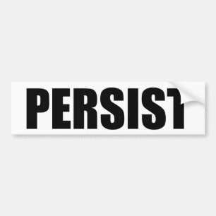 PERSIST BUMPER STICKER