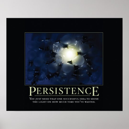 Persistence Demotivational Posters | Zazzle.co.uk