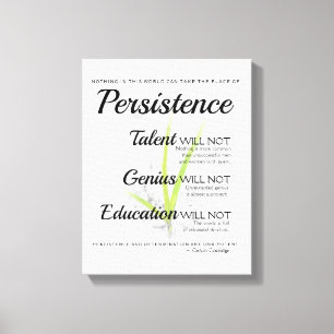 Persistence Nothing in World Can Take Place Canvas Print