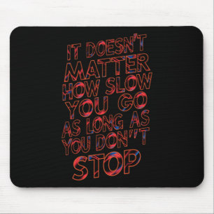 Persistently Progressing Keep Moving Forward Mouse Mat