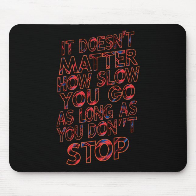 Persistently Progressing Keep Moving Forward  Mouse Mat (Front)